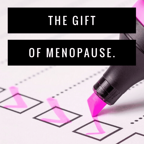 the gift of menopause