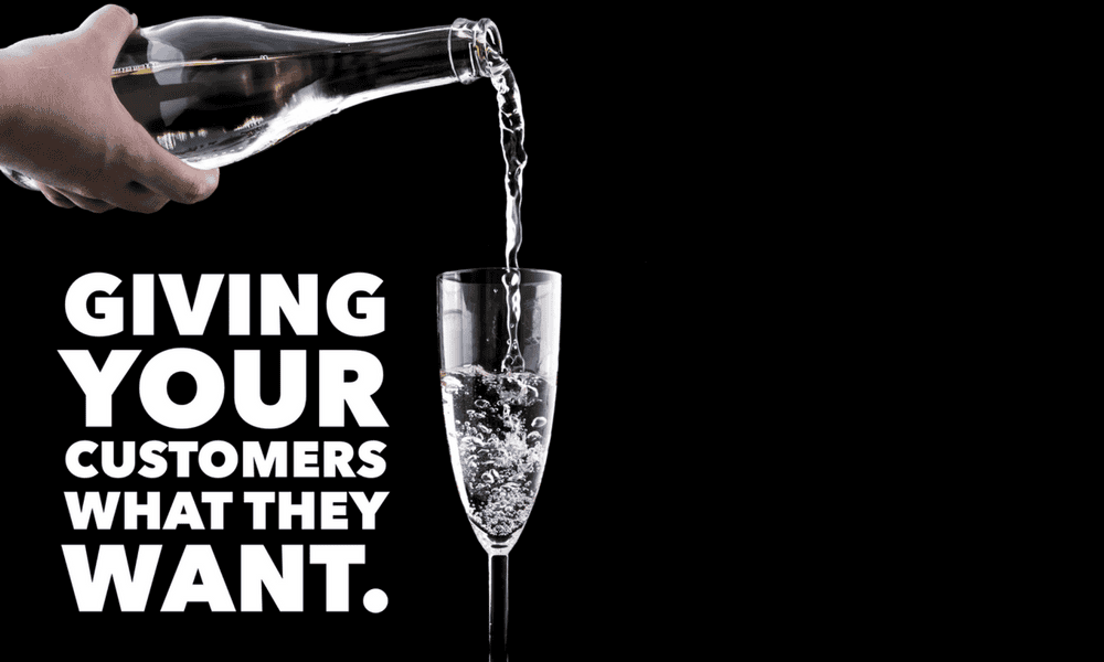 Giving Your Customer What They Want