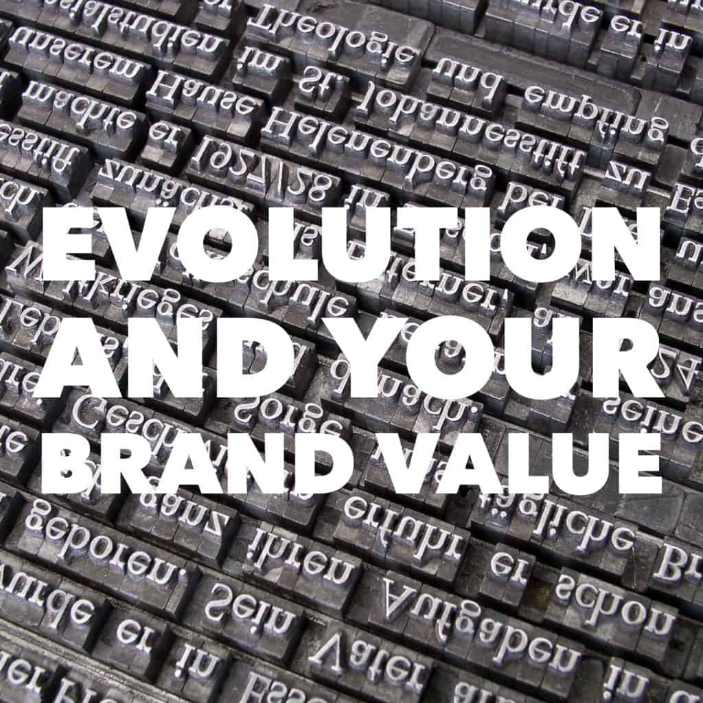 Evolution and your Brand Value