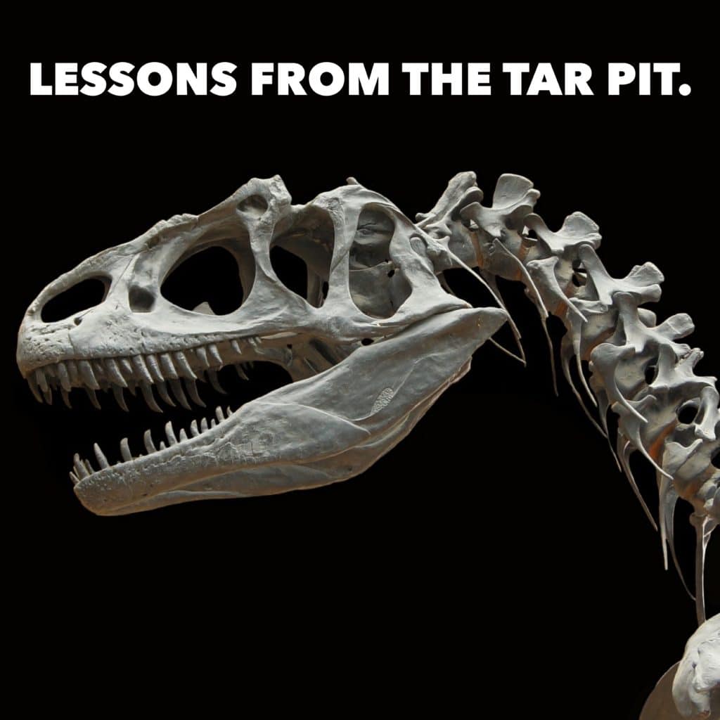 Lessons from the Tar Pit