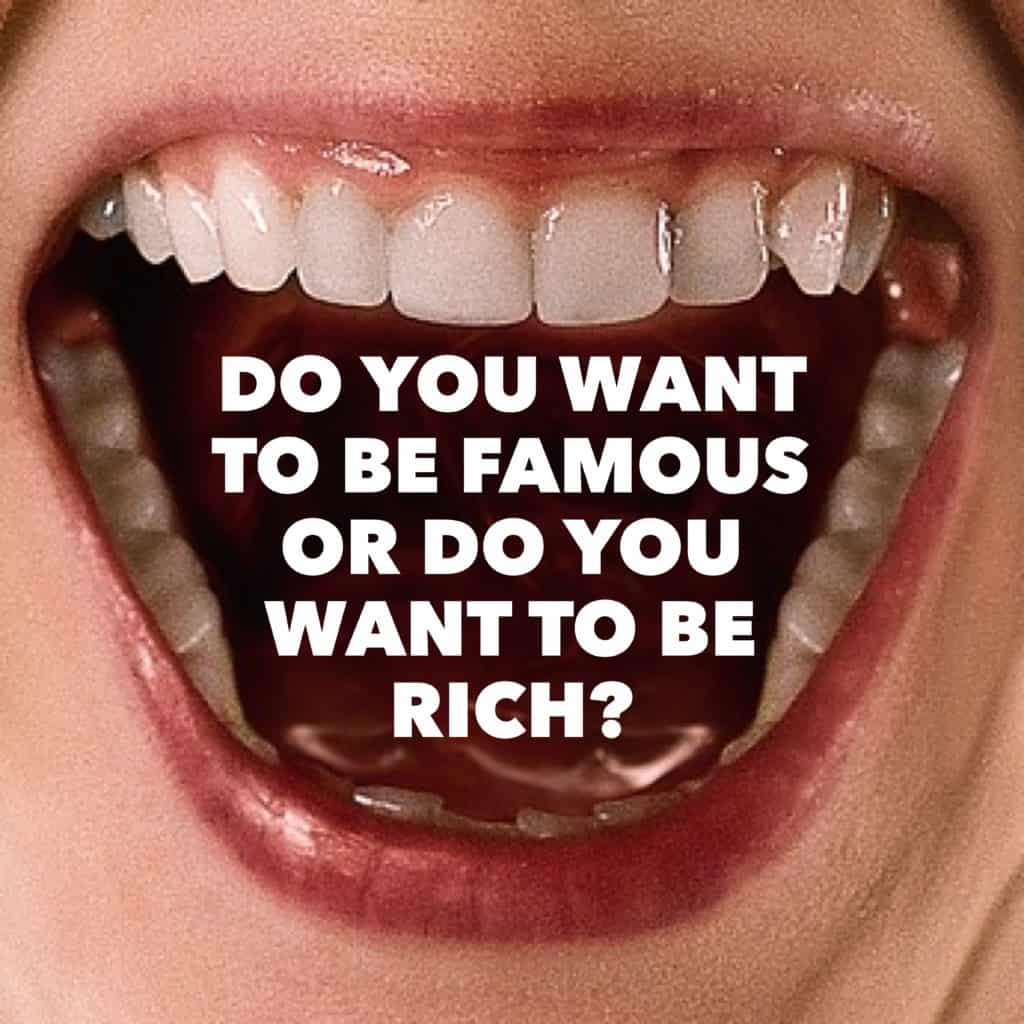 Do you Want to be Famous