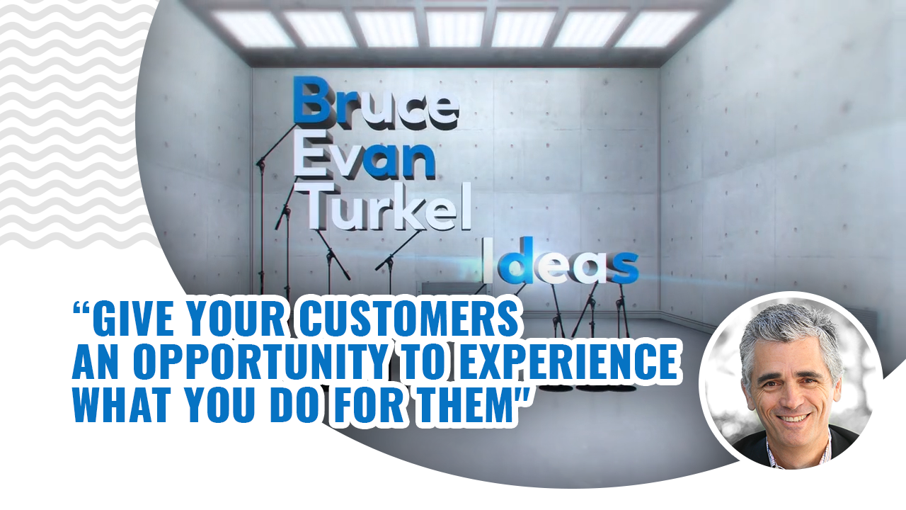 Give Your Customers an Opportunity to Experience What You Do for Them