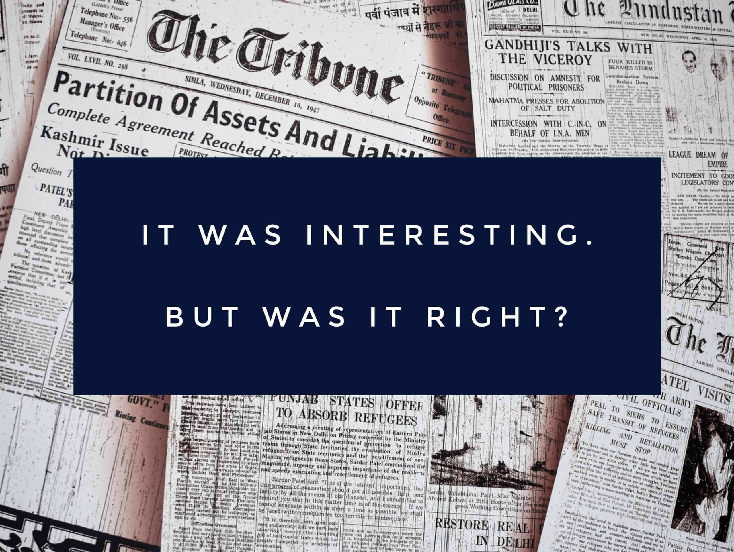 It Was Interesting. But Was it Right?