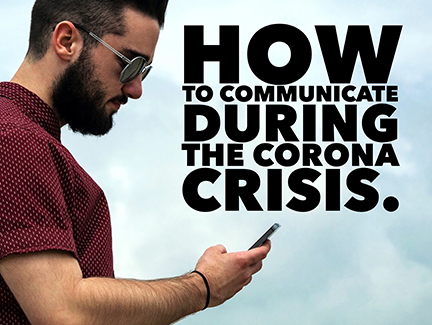 How to Communicate During the Corona Crises.