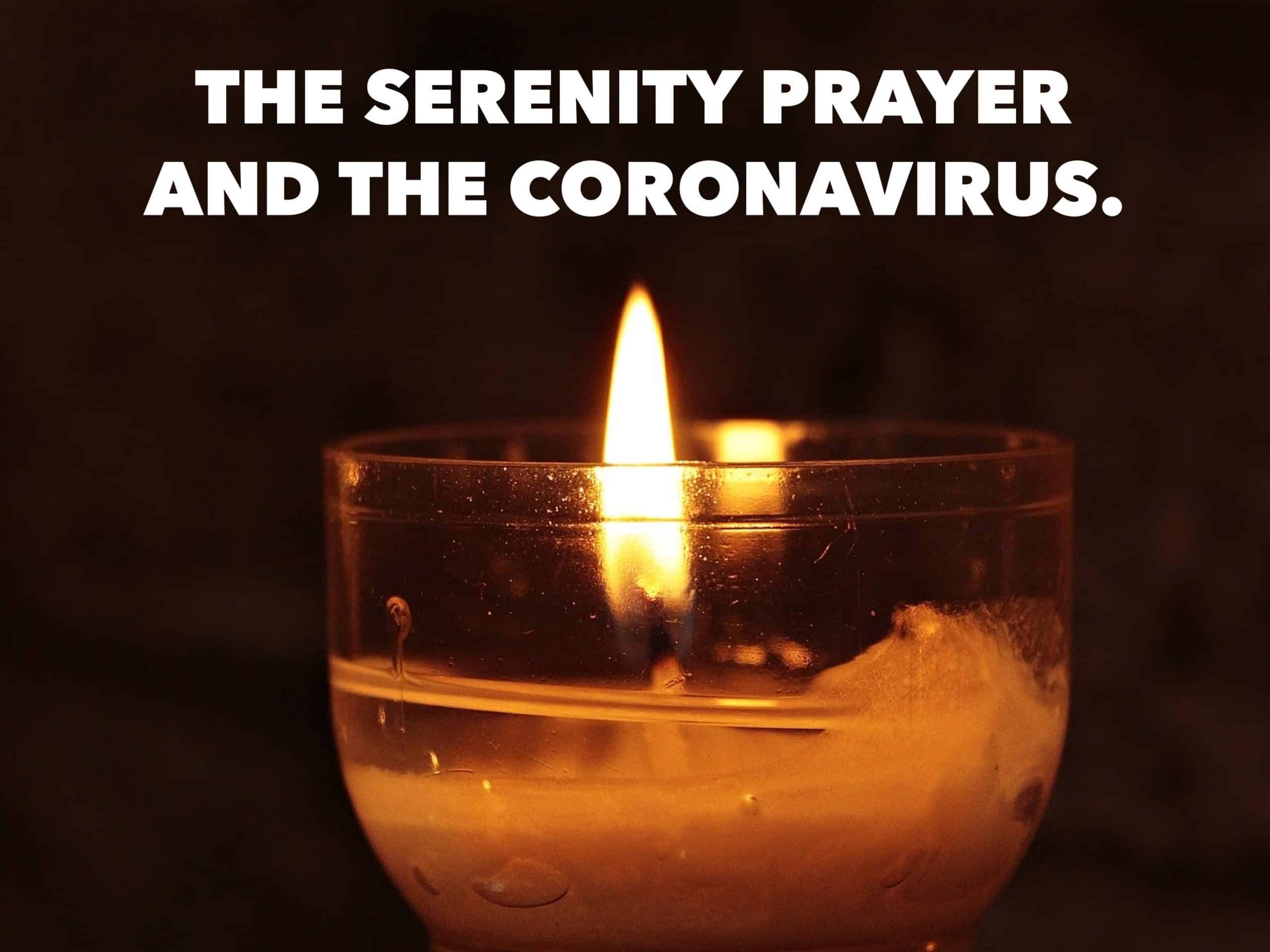 The Serenity Prayer and The Coronavirus.