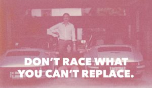 Don’t Race What You Can’t Replace.