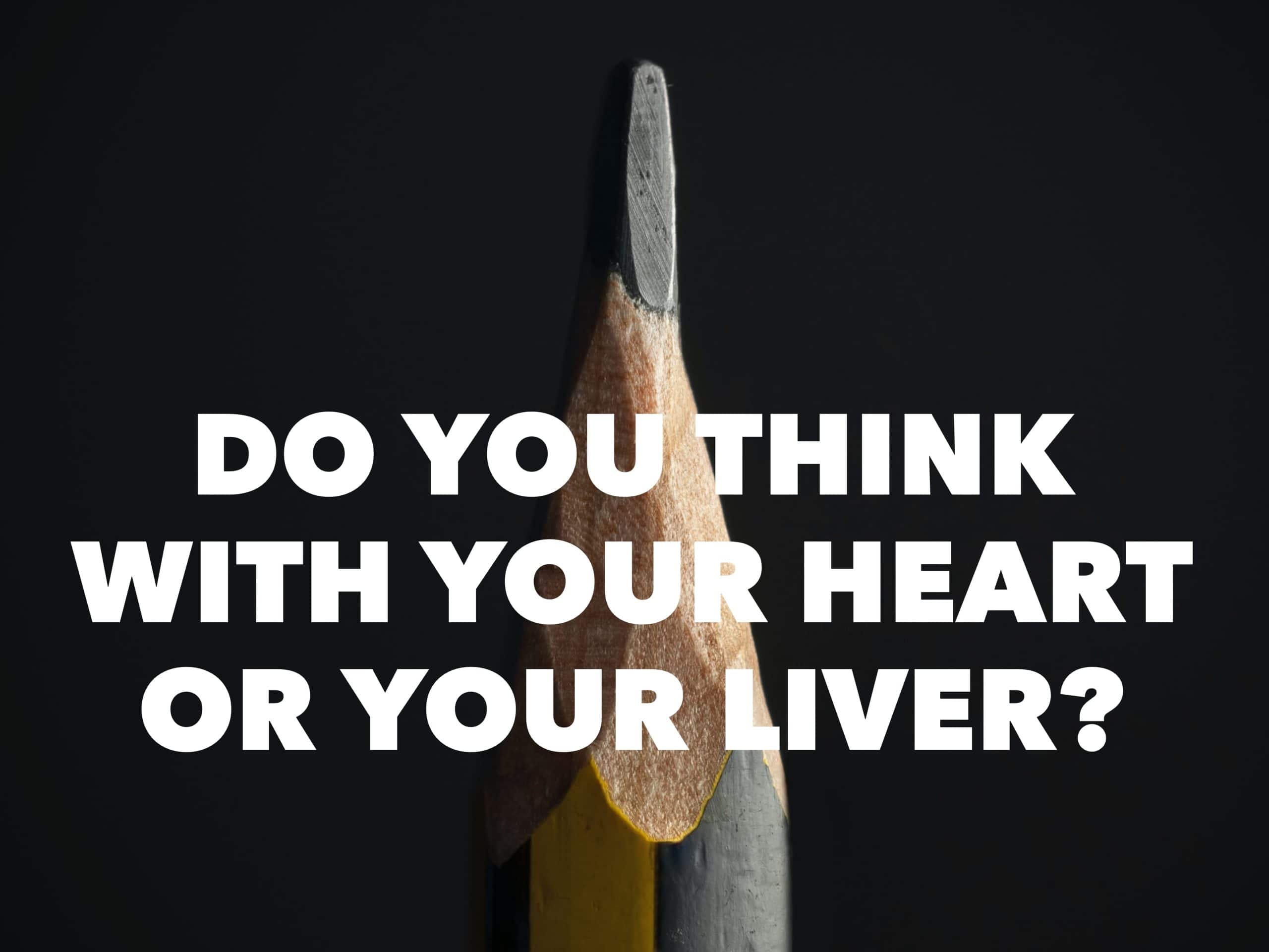 Heart or Liver?