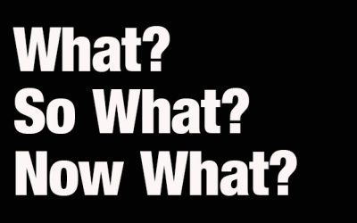 What? So What? Now What?