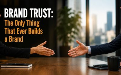 Brand Trust: The Only Thing That Ever Builds a Brand